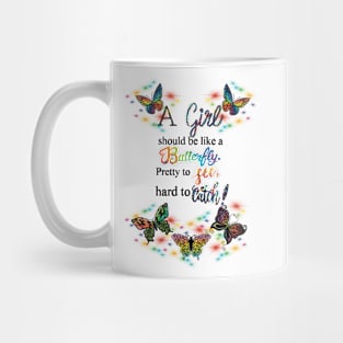 A girl should be like a butterfly Mug